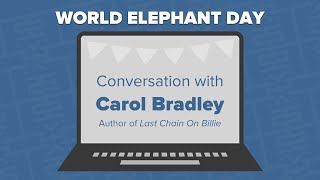 The Elephant Sanctuary | World Elephant Day Conversation with Carol Bradley