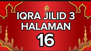 CARA BELAJAR MENGAJI SANGAT CEPAT MUDAH DAN MERDU BAGI PEMULA | belajar iqra jilid 3 halaman 16