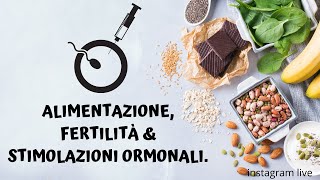 ALIMENTAZIONE, FERTILITÀ E STIMOLAZIONI / la nutrizionista parla di fertilità / clamoroby