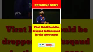 breaking news Virat Kohli dropped India squad T20 WC 2024