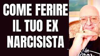 COME FERIRE IL TUO EX NARCISISTA