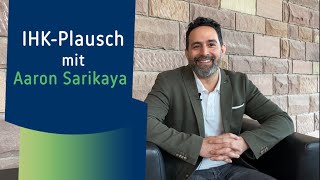 IHK-Plausch mit Aaron Sarikaya