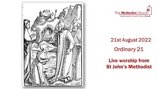 Live Stream Service from St Johns' Methodist Church Hereford - 21st August 2022