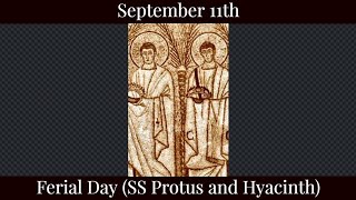 Wed Sep 11 2024 - Ferial Day (SS Protus and Hyacinth)