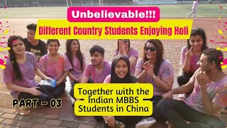 MBBS Students from Different Countries Celebrate Holi in China