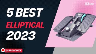 Top 5 best Elliptical review 2023 | classy check