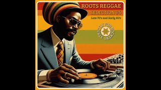 Roots Reggae Selection #6 (Late 70's and Early 80's)