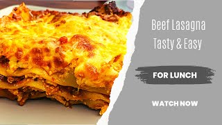 Beef Lasagna For Lunch | Easy & Quick Meal | Easy Food to Prepare for Beginners | Kids loved it