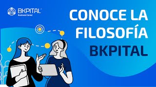 Conoce nuestra filosofía - BKPITAL