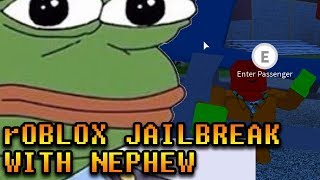 Roblox Jailbreak With My Nephew 🚓🚁