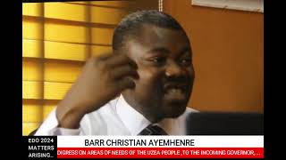 EDO 2024 :BARR CHRISTIAN AYEMHENRE DIGRESS ON THE NEEDS OF THE UZEA PEOPLE,TO THE INCOMING GOVERNOR.