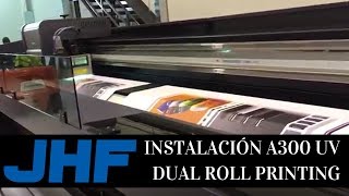 JHF A300 UV  DUAL ROLL PRINTING