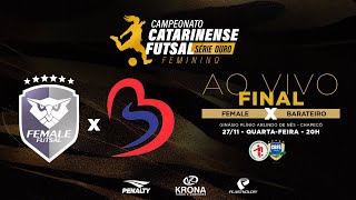 CAMPEONATO CATARINENSE SÉRIE OURO 2024 - FEMININO - Female Futsal X Barateiro Futsal