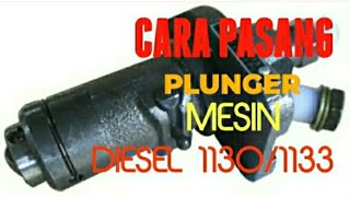 GANTI PLUNGER | ISI BOS POM | POMPA MINYAK  MESIN DIESEL 1130/1133