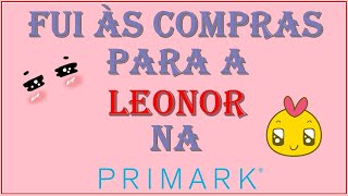 COMPRINHAS NA PRIMARK E NA LEFTIES PARA A LEONOR I Bruna Rodrigues