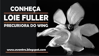 CONHEÇA LOIE FULLER: A PRECURSORA DO VÉU WING