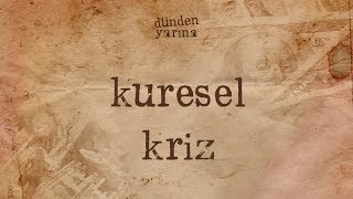 Küresel Kriz | Dundenyarina.com