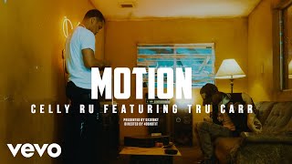 Celly Ru Ft. Tru Carr - Motion