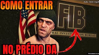 COMO ENTRAR NO PREDIO DA FBI NO GTA 5