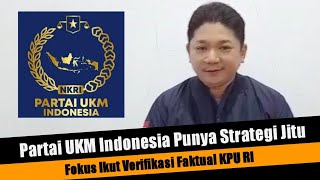 Kabar Gembira ! Partai UKM Fokus Ikut Verifikasi Faktual KPU RI