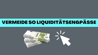 So verhinderst DU Liquiditätsengpässe!