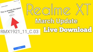 Realme XT New Update C.03 | Realme XT March Update | Live Download .