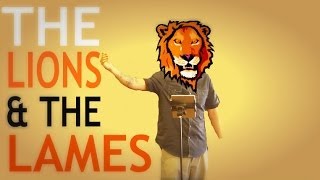 The Lions and The Lames | June 22, 2014