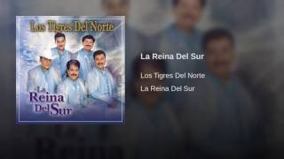 La Reina Del Sur Los Tigres Del Norte