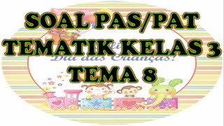 SOAL UAS TEMATIK KELAS 3 SD TEMA 8