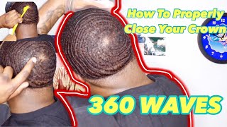 360Waves: How To Properly Close Your Crown (COARSE HAIR)