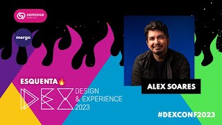 ESQUENTA🔥 DEX CONF 2023 - Alex Soares