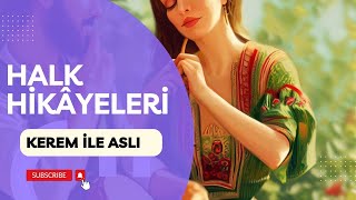 Halk Hikâyeleri -1- Kerem ile Aslı | Ayt, Kpss, Edebiyat ÖABT, Türkçe ÖABT Halk Edebiyatı Hikayeler