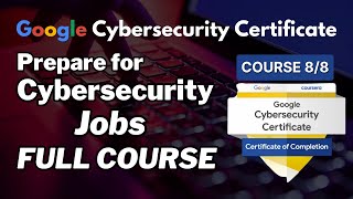 Put It to Work Prepare for Cybersecurity Jobs Course 8/8 | Google Cybersecurity Certificate