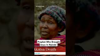 Dada Mary Akatsa,Death Of The Self Proclaimed Prophet Who Brought Fake Jesus In Nairobi #news