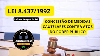 LEI 8.437/1992 - Concessão de medidas cautelares contra o poder público