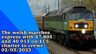 The welsh marches express with 47 805 and 40 013 on ECS charter to crewe 02/03/2023