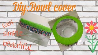 DIY:BOWL COVER W/ MESH/TUTORIAL easy simple sewing /sharing is caring