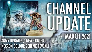 WW7 Channel Update March 2021, Army Updates, New Content, Necron Colour Scheme Reveal