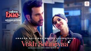 Vekh Sohneyaa | Call Me Bae | Ananya Panday, Gurfateh Pirzada | Charan, Bombay The Artist