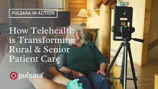 Pulsara in Action | How Telehealth is Transforming Rural & Senior Patient Care