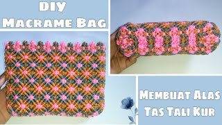 DIY Macrame Bag || Tutorial Lengkap Alas Tas Tali Kur Motif Daisy