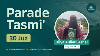 Tasmi Al-Qur'an 30 Juz | Hilya Auliaul Azhar | Santriwati Rumah Qur'an Ummu Khadijah