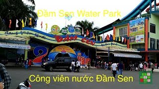 A Day at Đầm Sen Water Park [Visiting Vietnam Series]  | Một ngày tại Công viên nước Đầm Sen -  #135