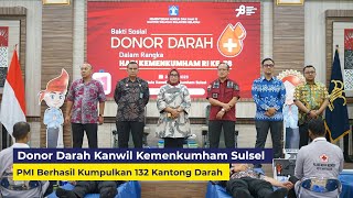 Donor Darah Kanwil Kemenkumham Sulsel, PMI Berhasil Kumpulkan 132 Kantong Darah