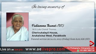 Funeral Service: Podiamma Thomas (97), Cherivukalayil House, Arukalickal West, Parakkode