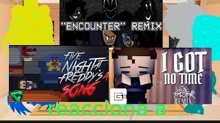 las niñas y 4 invitados reacciona a la canción de "ENCOUNTER" REMIX y 2 canciones de fnaf 4