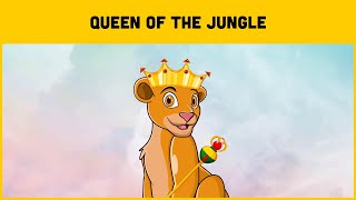 This Is The Queen Of The Jungle