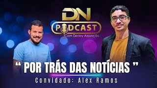 " POR TRÁS DAS NOTÍCIAS" COM ALEX RAMOS DA TV OUTRO NIVÉL.