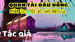 QUAN TÀI ĐẦU ĐÔNG [PHẦN 12]