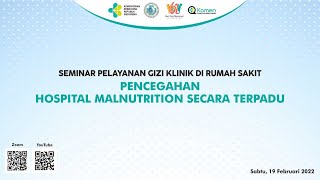 Seminar Pelayanan Gizi Klinik di Rumah Sakit - Pencegahan Hospital Malnutrition Secara Terpadu